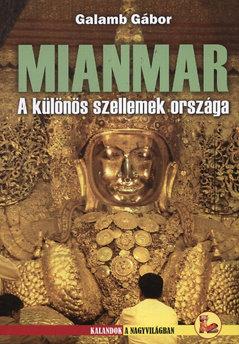 Galamb Gbor - Mianmar - A klns szellemek orszga