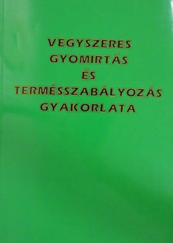 Kdr Aurl (szerk.) - Vegyszeres gyomirts s termsszablyozs gyakorlata