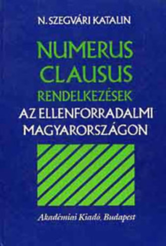 N. Szegvári Katalin - Numerus clausus rendelkezések az ellenforradalmi Magyarországon (...