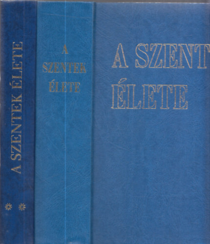 Diós István dr. (szerk.) - A szentek élete I-II.