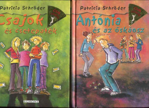 Patricia Schröder - Antónia és az őskáosz + Csajok és csetepataték (I-II.)