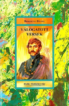 Berzsenyi D�niel - Berzsenyi D�niel v�logatott versek