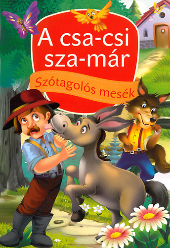 Ezópusz - Szótagolós mesék - A csa-csi sza-már