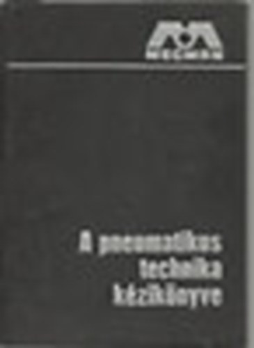 MECMAN Hans Holm - A pneumatikus technika kézikönyve 1.