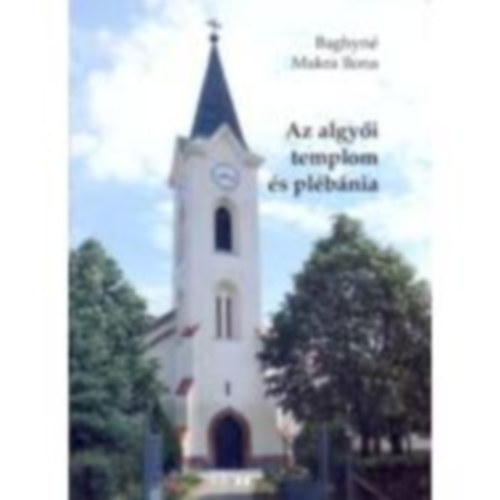 Az algy�i templom �s pl�b�nia