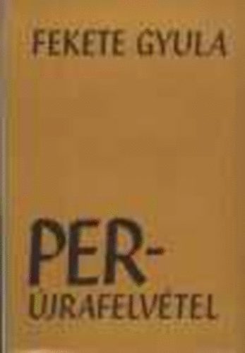 Fekete Gyula - Per�jrafelv�tel