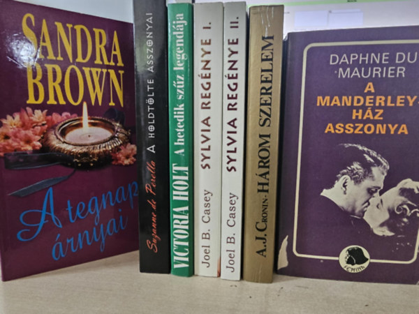 Daphne Du Maurier, A. J. Cronin, Joel B. Casey, Victoria Holt, Suzanne de Perella, Sandra Brown - 6db romantikus ktet, KNYVMENT AJNLAT: A Manderley-hz asszonya+ Hrom szerelem+ Sylvia regnye I-II+ A hetedik szz legendja+ A holdtlte asszonyai+ A tegnap rnyai