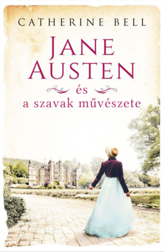 Bell, Catherine - Jane Austen s a szavak mvszete