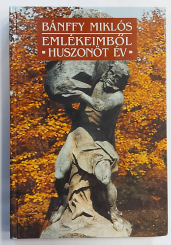 Bánffy Miklós - Emlékeimből-Huszonöt év