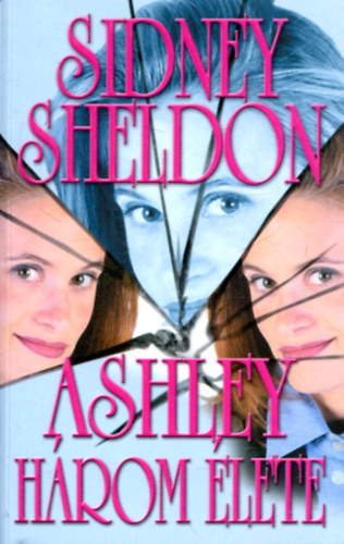 Sidney Sheldon - Ashley három élete