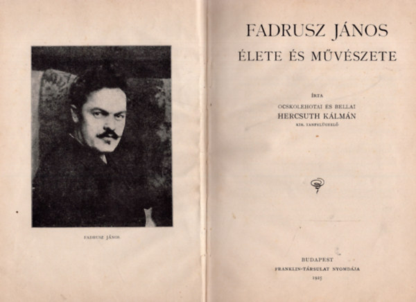 Hercsuth Klmn - Fadrusz Jnos lete s mvszete