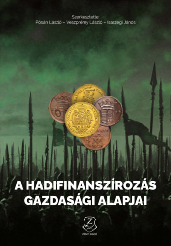 Psn Lszl Veszprmy Lszl (Szerk.), Isaszegi Jnos (szerk.) - A hadifinanszrozs gazdasgi alapjai