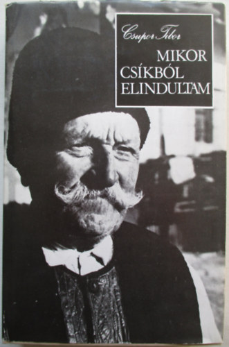 Csupor Tibor - Mikor Cskbl elindultam