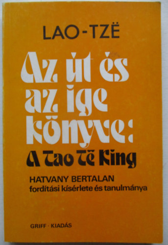 Hatvany Bertalan (ford.) - Az t s az ige knyve: a tao te king