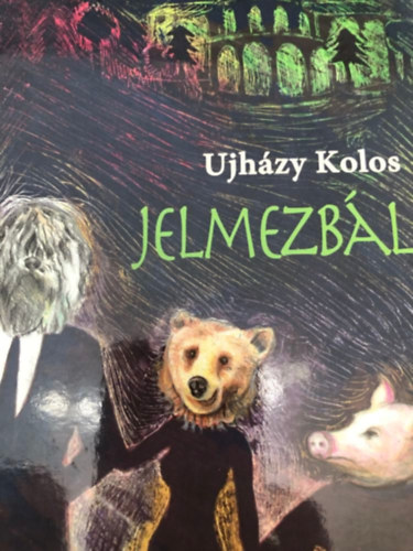 Ujhzy Kolos - Jelmezbl