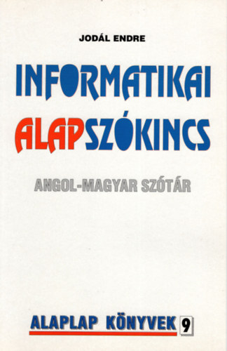 Jodl Endre - Informatikai alapszkincs (angol-magyar sztr)