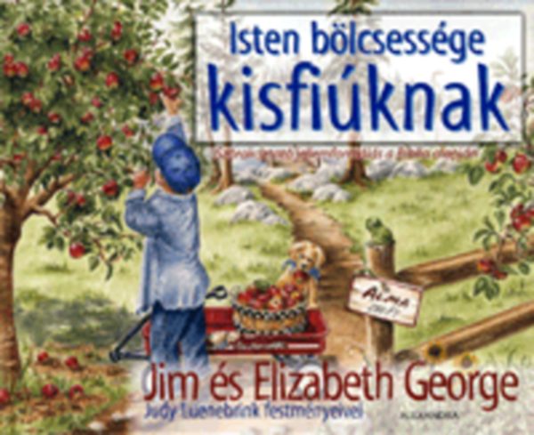 Jim George; Elizabeth George - Isten bölcsessége kisfiúknak