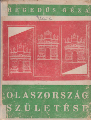 Heged�s G�za - Olaszorsz�g sz�let�se