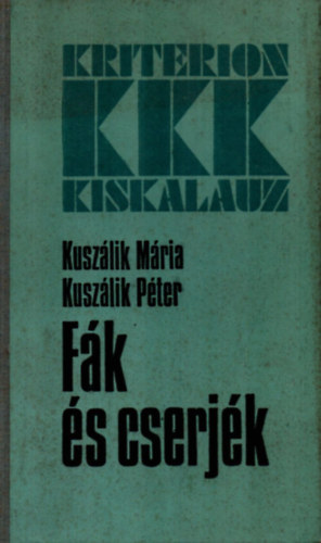 Kuszlik Mria, Kuszlik Pter - Fk s cserjk