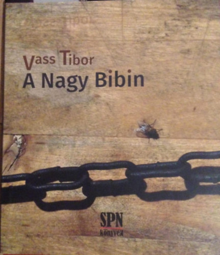 Vass Tibor - A Nagy Bibin