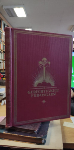 L�gr�dy Ott� dr. - Gerechtigkeit f�r Ungarn! - Trianons Grausame Irrt�mer