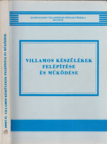 Dr. Moln�r Istv�n, Vimi J�nos - Villamos k�sz�l�kek fel�p�t�se �s m�k�d�se- Kand� K�lm�n Villamosipari M�szaki f�iskola jegyzete