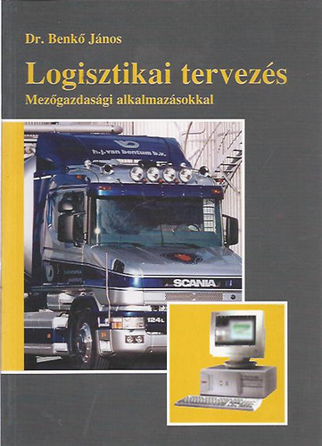 dr. Benk Jnos - Logisztikai tervezs - Mezgazdasgi alkalmazsokkal