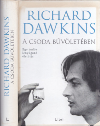 Richard Dawkins - A csoda bűvöletében (Egy tudós lenyűgöző életútja)
