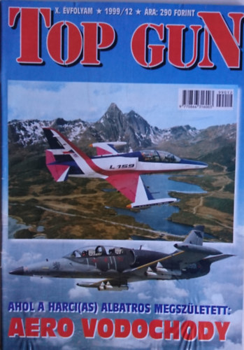 Tőrös István (Főszerk.) - Top Gun magazin X. évfolyam, 1999/12.