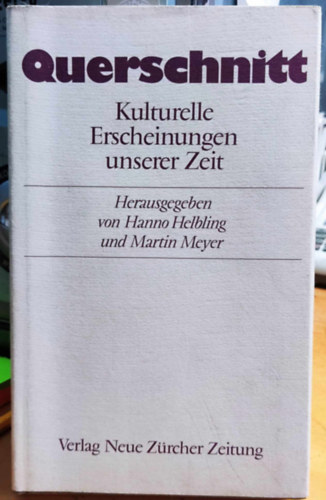 Hanno Helbling, Martin Meyer - Querschnitt: Kulturelle Erscheinungen unserer Zeit (Keresztmetszet: Korunk kulturlis jelensgei)