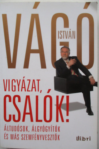 Vg Istvn - Vigyzat, csalk!