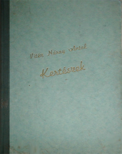 Vitéz Náray Antal - Kertészek (jelképes magyar mese)