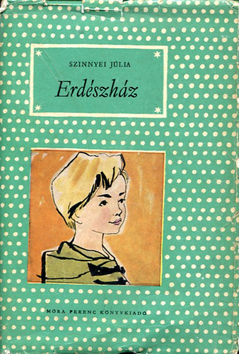 Szinnyei J�lia - Erd�szh�z