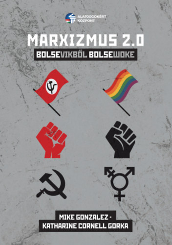 Mike Gonzalez, Katharine C. Gorka - Marxizmus 2.0.