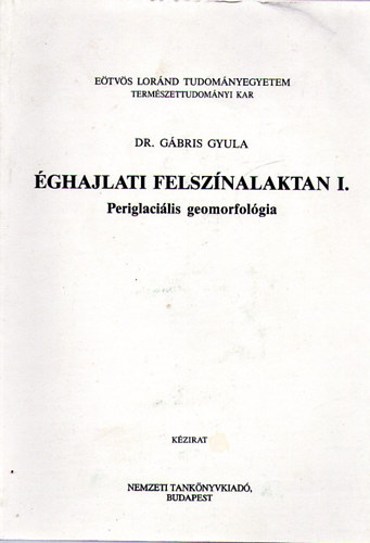 Dr. G�bris Gyula - �ghajlati felsz�nalaktan I.- Periglaci�lis geomorfol�gia