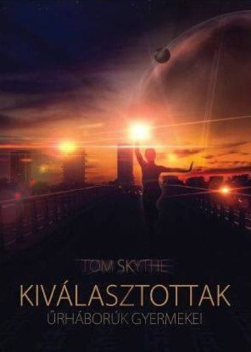 Tom Skythe - Kivlasztottak: rhbork gyermekei