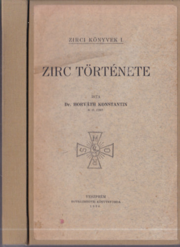 Horv�th Konstantin - Zirc t�rt�nete