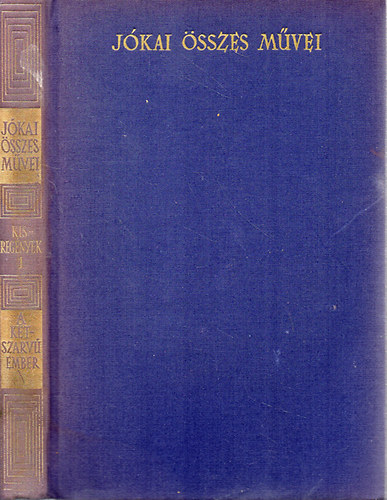 Jókai Mór - Kisregények 1. - A kétszarvú ember (Jókai Mór összes művei - kritikai kiadás)