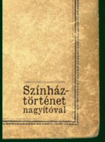 Csisz�r Mirella, Gajd� Tam�s - Sz�nh�zt�rt�net nagy�t�val