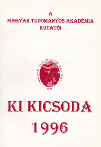 Tolnai Mrton (Szerk.) - Ki Kicsoda 1996 - A Magyar Tudomnyos Akadmia Kutati