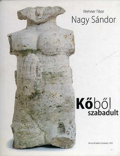 Wehner Tibor - Nagy Sndor - Kbl szabadult