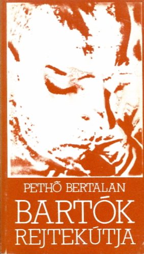 Bertalan Peth - Bartk rejtektja