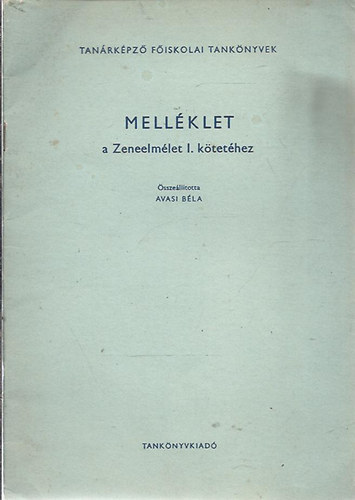 Avasi B�la - Mell�klet a Zeneelm�let I. k�tet�hez