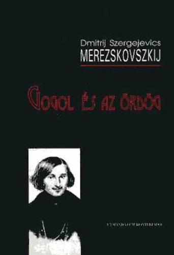 Dmitrij Merezskovszkij - Gogol s az rdg