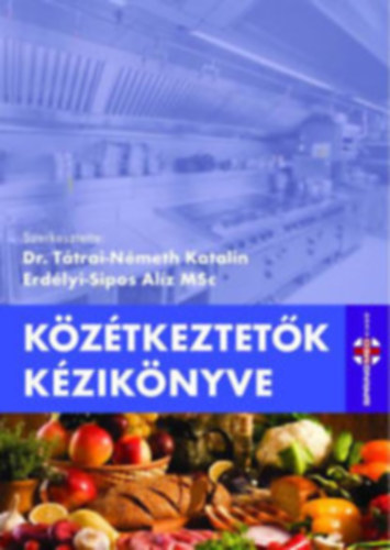 Dr. Ttrai-Nmeth Katalin (Szerk.), Erdlyi-Sipos Alz (Szerk.) - Kztkeztetk kziknyve