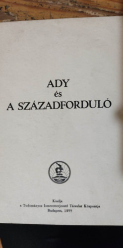 Hanák Péter, Király István - Ady és a századforduló