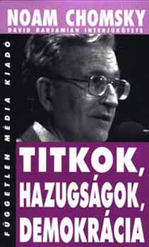 Noam Chomsky - Titkok, hazugságok, demokrácia