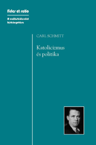 Carl Schmitt - Katolicizmus �s politika