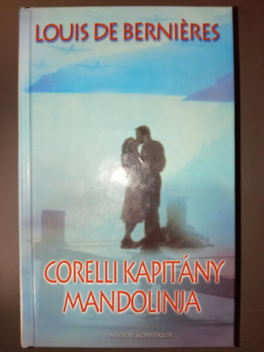 Louis de Berniéres, Hajnal Péter (ford.) - Corelli kapitány mandolinja (Captain Corelli's Mandolin) - Hajnal Péter fordításában