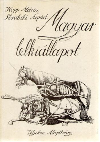 Kopp Mária, Skrabski Árpád - Magyar lelkiállapot